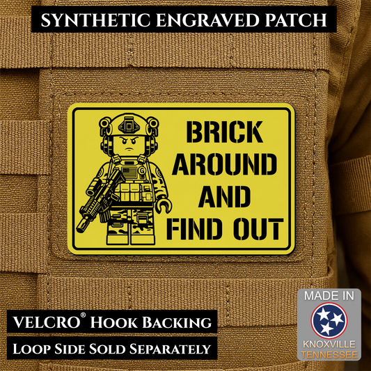 Yellow Brick Around and Find Out laser engraved morale patch featuring a toy soldier operator design