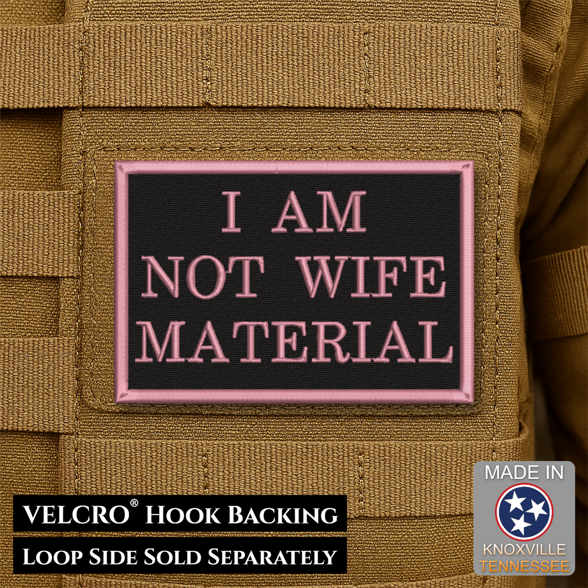 I Am Not Wife Material Funny Morale Patch | Made in USA | VELCRO® Brand Hook Backing