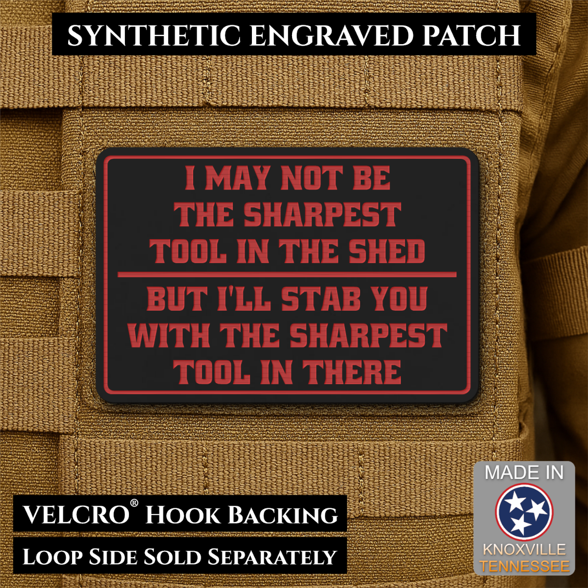 Not The Sharpest Tool In The Shed Funny Morale Patch, 2x3" | Made in USA | VELCRO® Brand Hook Backing