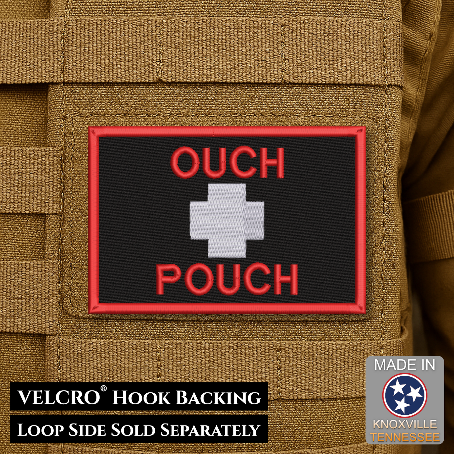 A rectangular embroidered patch with a black background, red border, red text reading 'OUCH POUCH,' and a white cross symbol in the center, shown attached to tan tactical fabric. Text at the bottom notes VELCRO hook backing and loop side sold separately; a 'Made in Knoxville Tennessee' badge appears in the lower right.
