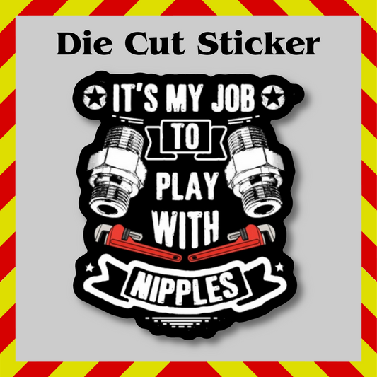 Pipefitters Play With Nipples Sticker – Funny Trade Vinyl Decal, Waterproof