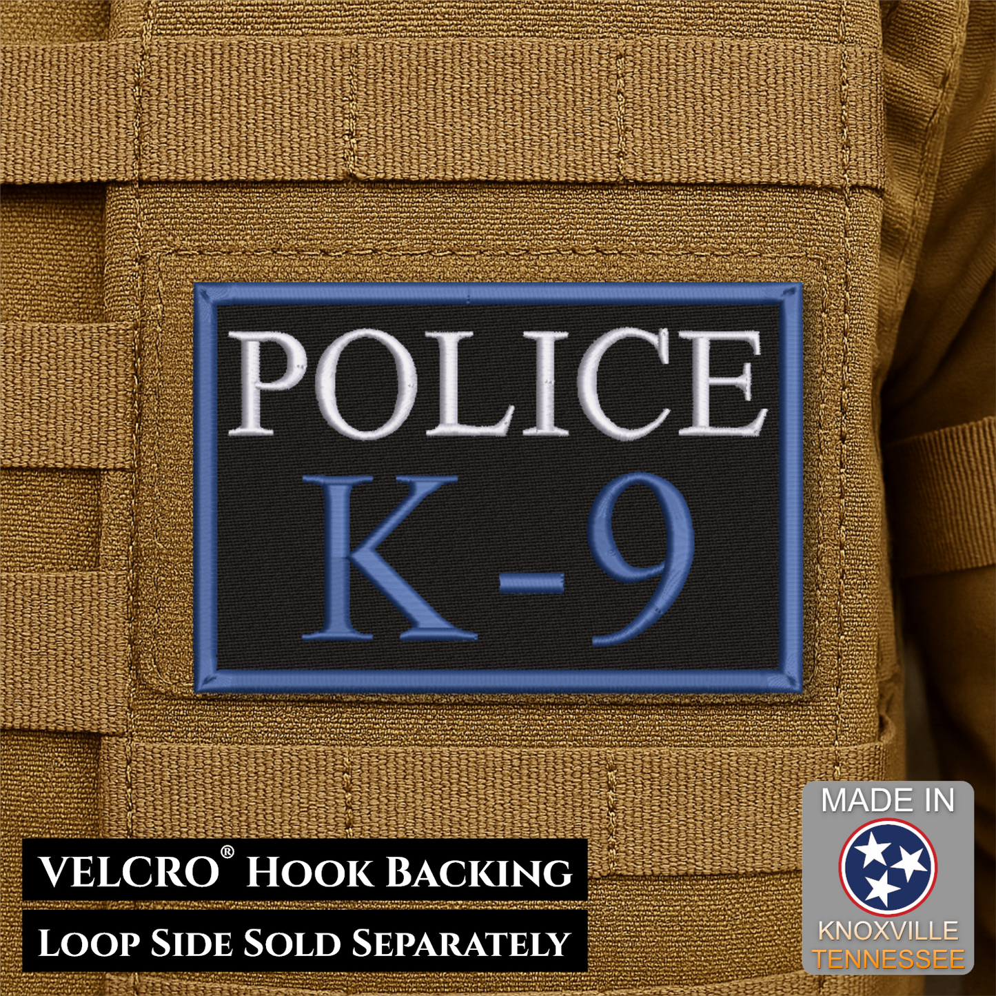 A rectangular tactical patch reading 'POLICE K-9' in white and blue on a black background with a blue border, shown attached to tan webbing. Text at the bottom says 'VELCRO HOOK BACKING LOOP SIDE SOLD SEPARATELY,' and a 'Made in Knoxville Tennessee' badge appears in the lower right.