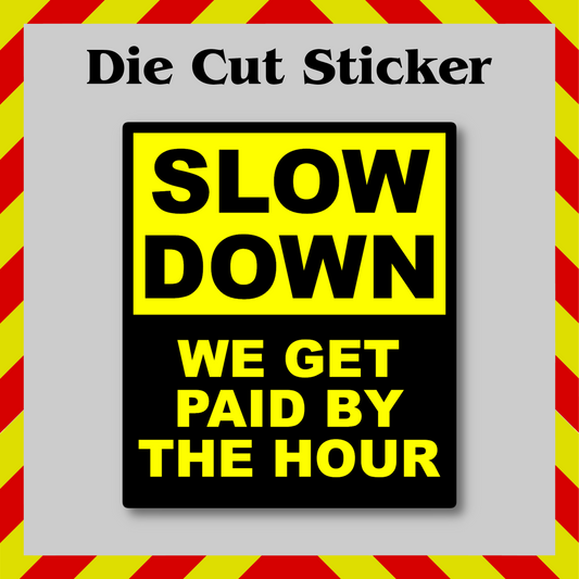Paid By The Hour Sticker – Funny Vinyl Decal, Sarcastic & Waterproof