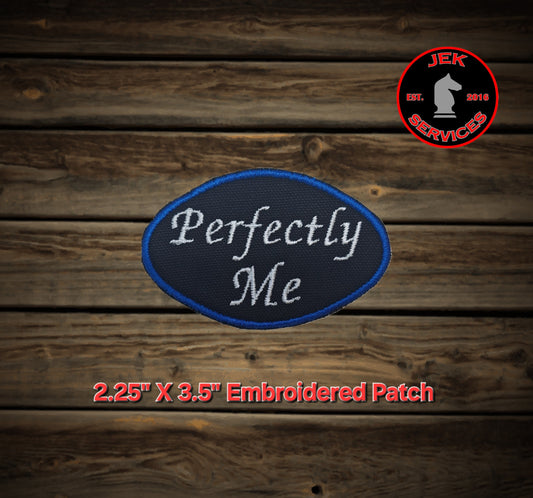 Perfectly Me Embroidered Patch (2.25 X 3.5 Inch)