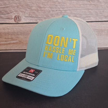 Don't Hassle Me, I'm Local Funny Embroidered Cap