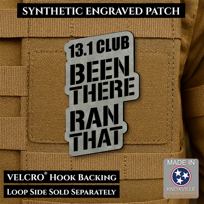 Gray 13.1 Club Been There Ran That laser engraved synthetic morale patch for half marathon runners