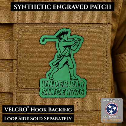 Green laser engraved Under Par Since 1776 golf morale patch featuring a colonial patriot carrying a golf club