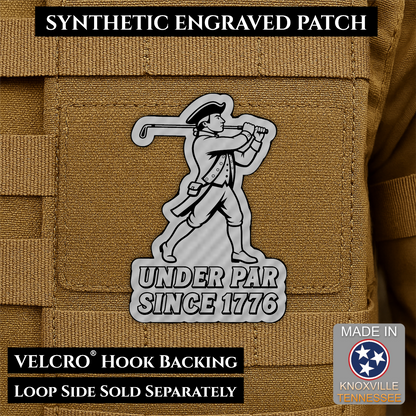 Silver laser engraved Under Par Since 1776 golf morale patch featuring a colonial patriot carrying a golf club