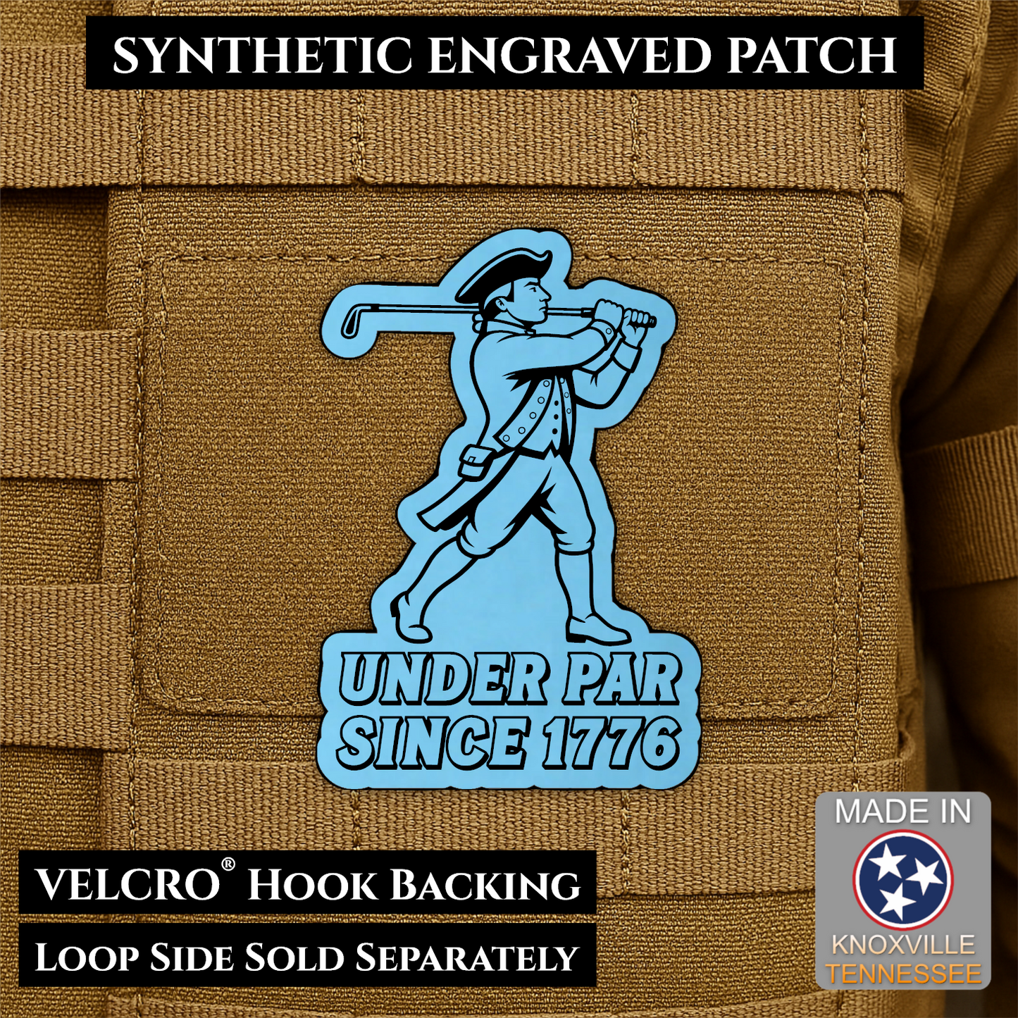 Sky Blue laser engraved Under Par Since 1776 golf morale patch featuring a colonial patriot carrying a golf club