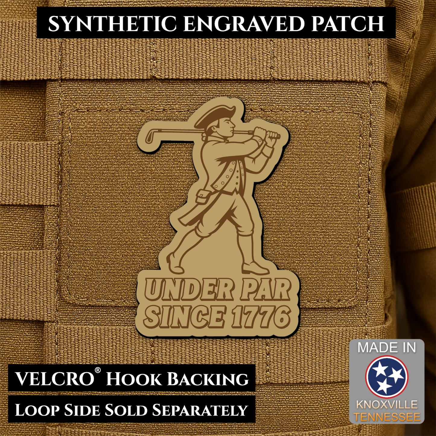 Desert Tan laser engraved Under Par Since 1776 golf morale patch featuring a colonial patriot carrying a golf club
