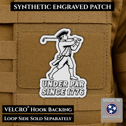 White laser engraved Under Par Since 1776 golf morale patch featuring a colonial patriot carrying a golf club