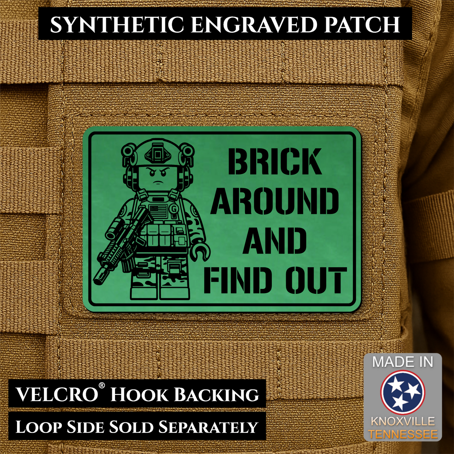 Green Brick Around and Find Out laser engraved morale patch featuring a toy soldier operator design