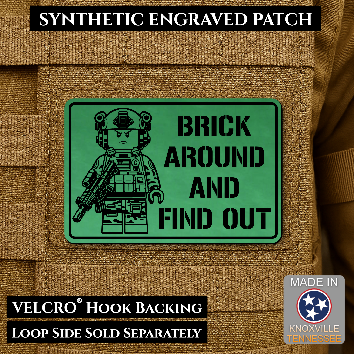 Green Brick Around and Find Out laser engraved morale patch featuring a toy soldier operator design