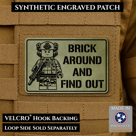 Olive OD Green Brick Around and Find Out laser engraved morale patch featuring a toy soldier operator design