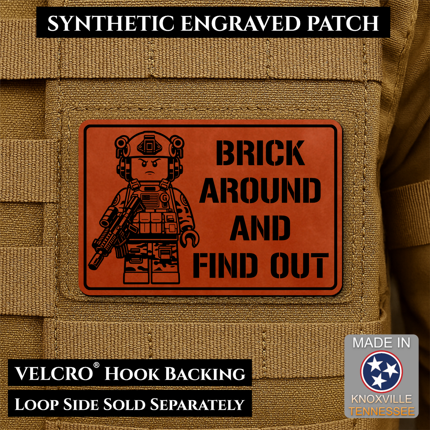 Orange Brick Around and Find Out laser engraved morale patch featuring a toy soldier operator design
