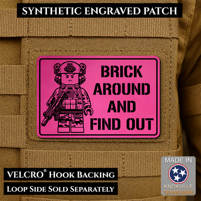 Pink Brick Around and Find Out laser engraved morale patch featuring a toy soldier operator design