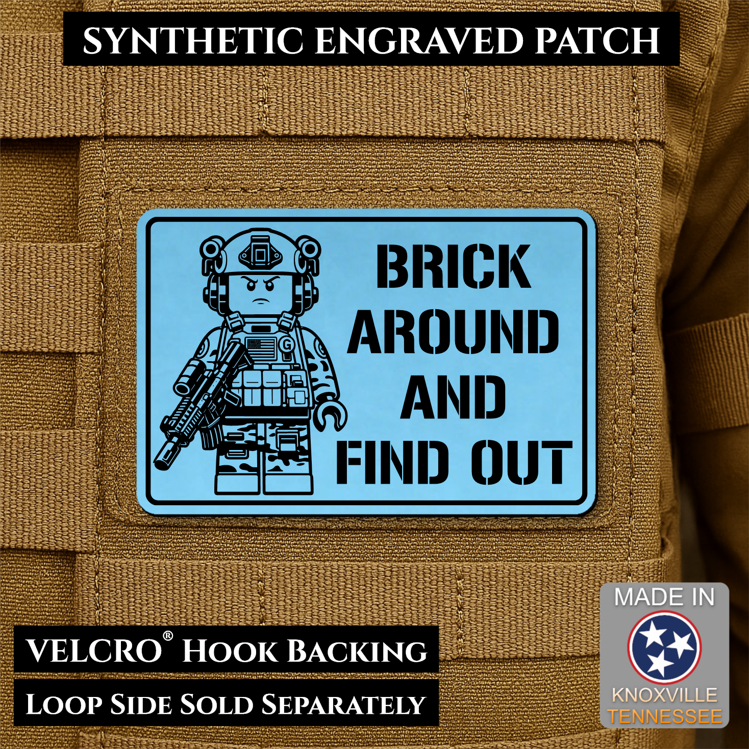 Sky Blue Brick Around and Find Out laser engraved morale patch featuring a toy soldier operator design