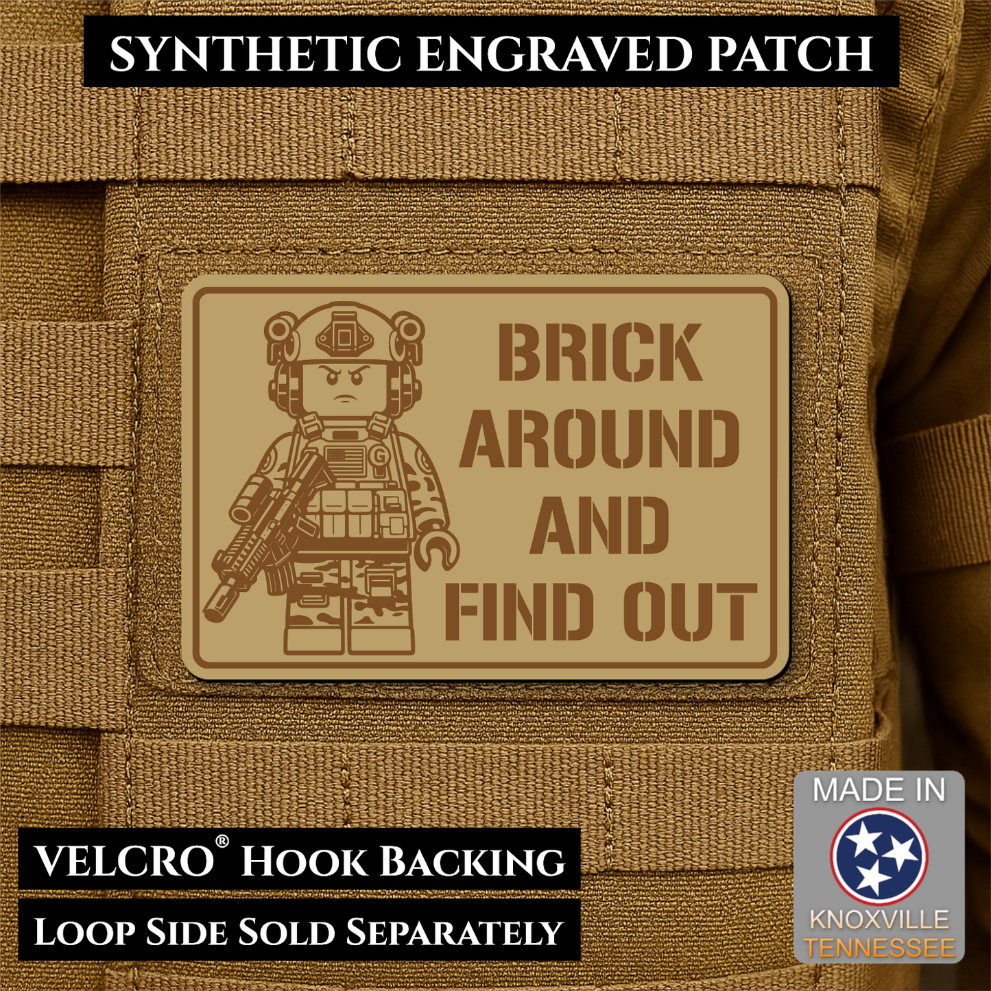Desert Tan Brick Around and Find Out laser engraved morale patch featuring a toy soldier operator design