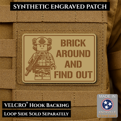 Desert Tan Brick Around and Find Out laser engraved morale patch featuring a toy soldier operator design