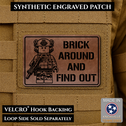 Walnut Leather Brick Around and Find Out laser engraved morale patch featuring a toy soldier operator design