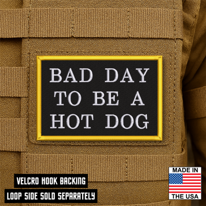 Bad Day To Be A Hot Dog Funny VELCRO® Morale Patch | Made in USA