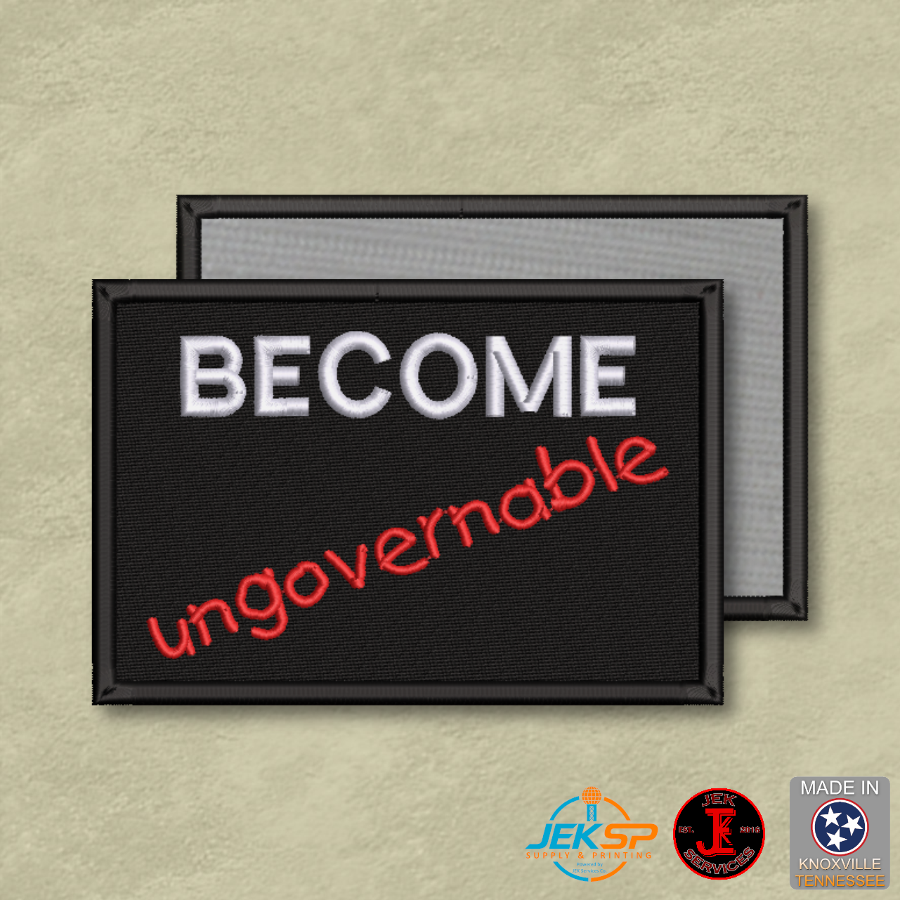 Black embroidered "Become Ungovernable" morale patch with white and red lettering, genuine VELCRO® hook backing, made in Tennessee for tactical gear.