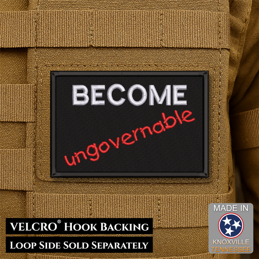 Become Ungovernable Funny Morale Patch, 2x3" | Made in USA | VELCRO® Brand Hook Backing