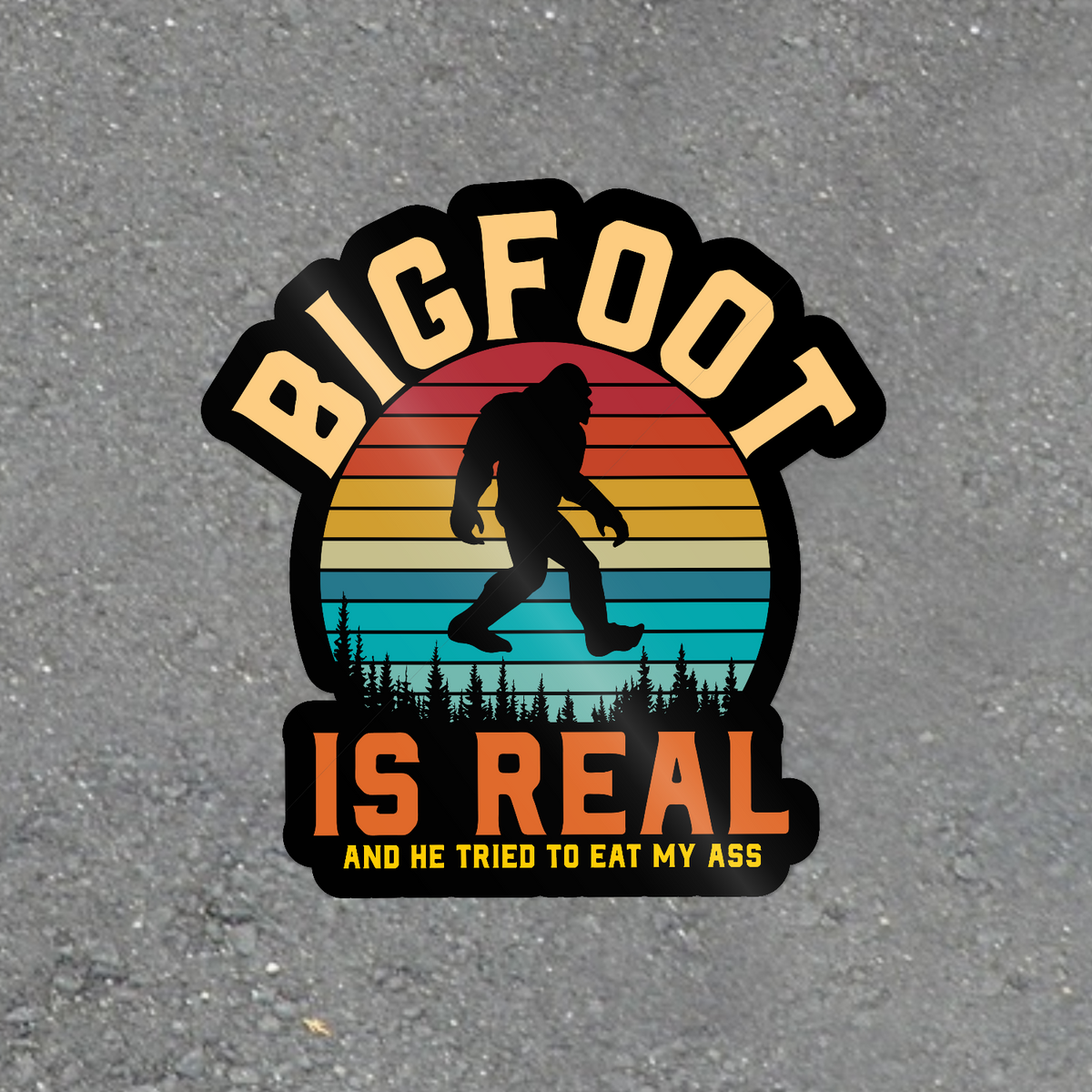 Bigfoot Is Real funny retro Sasquatch vinyl sticker with glossy finish