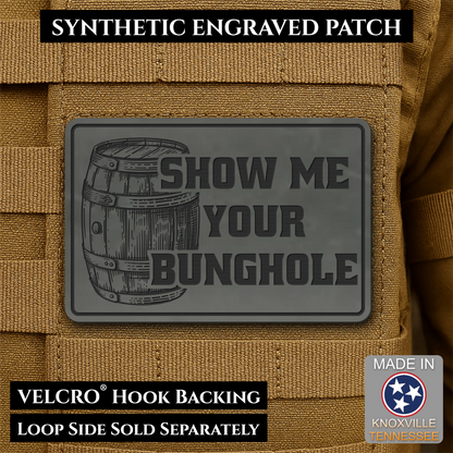 Show Me Your Bunghole, Bourbon Whiskey Barrel Funny Morale Patch, 2x3" | Made in USA | VELCRO® Brand Hook Backing