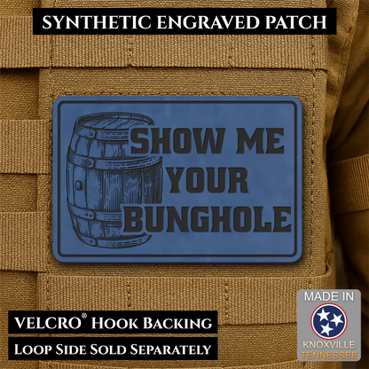 Show Me Your Bunghole, Bourbon Whiskey Barrel Funny Morale Patch, 2x3" | Made in USA | VELCRO® Brand Hook Backing