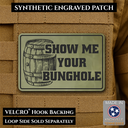 Show Me Your Bunghole, Bourbon Whiskey Barrel Funny Morale Patch, 2x3" | Made in USA | VELCRO® Brand Hook Backing