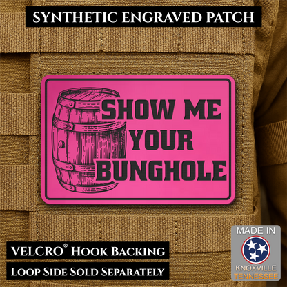 Show Me Your Bunghole, Bourbon Whiskey Barrel Funny Morale Patch, 2x3" | Made in USA | VELCRO® Brand Hook Backing