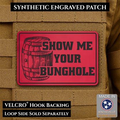 Show Me Your Bunghole, Bourbon Whiskey Barrel Funny Morale Patch, 2x3" | Made in USA | VELCRO® Brand Hook Backing
