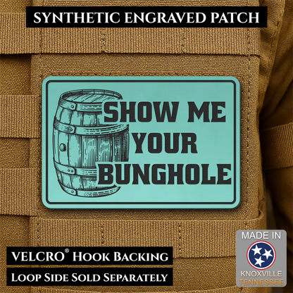 Show Me Your Bunghole, Bourbon Whiskey Barrel Funny Morale Patch, 2x3" | Made in USA | VELCRO® Brand Hook Backing