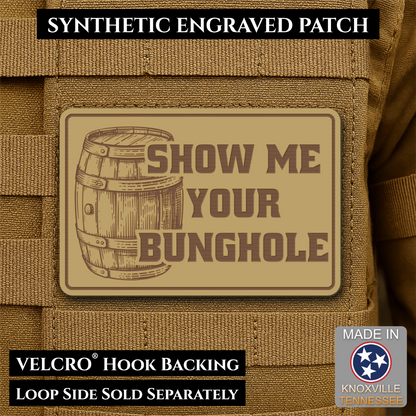 Show Me Your Bunghole, Bourbon Whiskey Barrel Funny Morale Patch, 2x3" | Made in USA | VELCRO® Brand Hook Backing