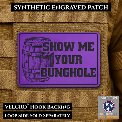 Show Me Your Bunghole, Bourbon Whiskey Barrel Funny Morale Patch, 2x3" | Made in USA | VELCRO® Brand Hook Backing