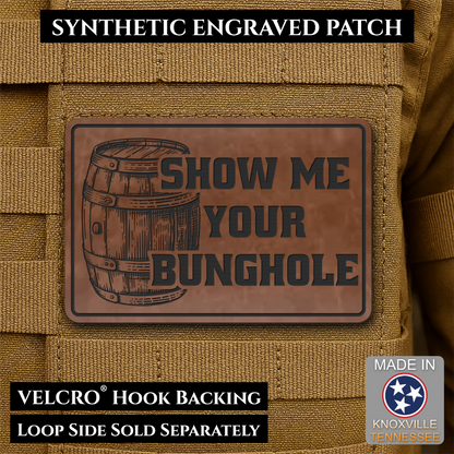 Show Me Your Bunghole, Bourbon Whiskey Barrel Funny Morale Patch, 2x3" | Made in USA | VELCRO® Brand Hook Backing