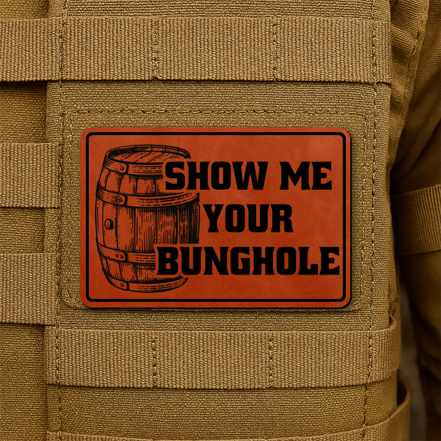 Show Me Your Bunghole Morale Patch 2"x3" Hook & Loop | Made in USA