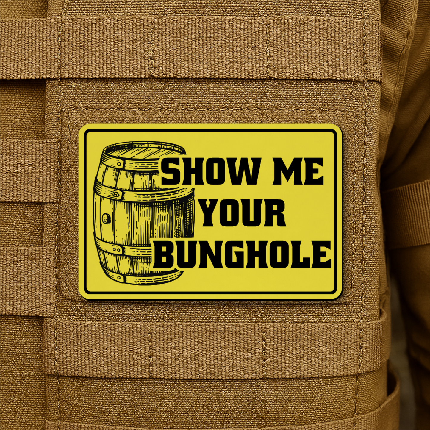 Show Me Your Bunghole Morale Patch 2"x3" Hook & Loop | Made in USA