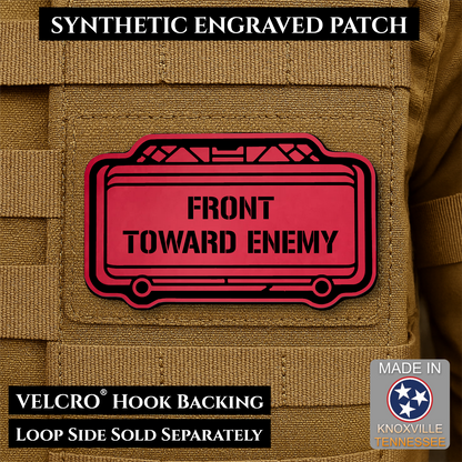 Red Front Toward Enemy laser engraved morale patch inspired by the classic Claymore directional warning
