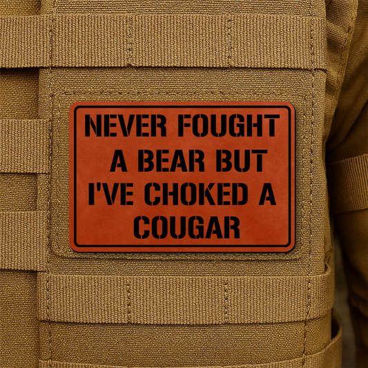 I’ve Choked A Cougar Funny Morale Patch 2"x3" Hook & Loop | Made in USA