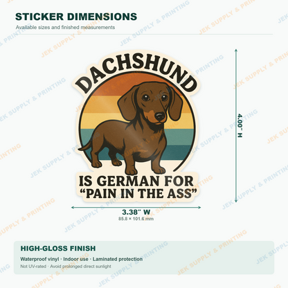 Dachshund Is German for Pain in the Ass funny wiener dog sticker: 4 inch size diagram with width and height measurements