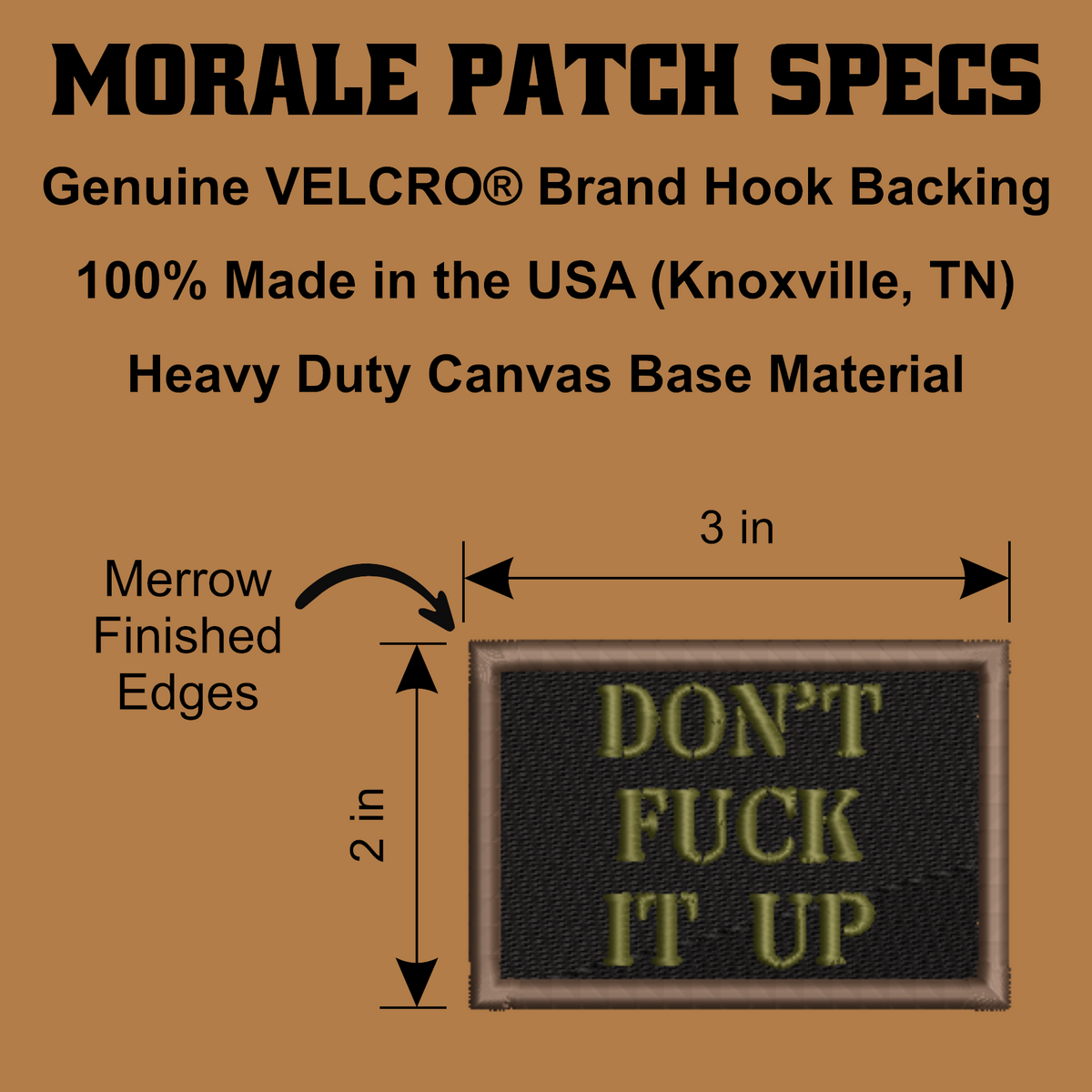 A product specification graphic for a morale patch. The image features a black canvas patch with olive green embroidered text reading 'DON'T FUCK IT UP' and a brown border, shown with dimension labels of 3 in by 2 in.