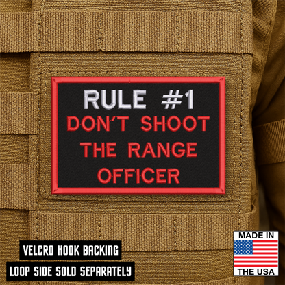 Rule #1 Don't Shoot The Range Officer Funny VELCRO® Morale Patch | Made in USA