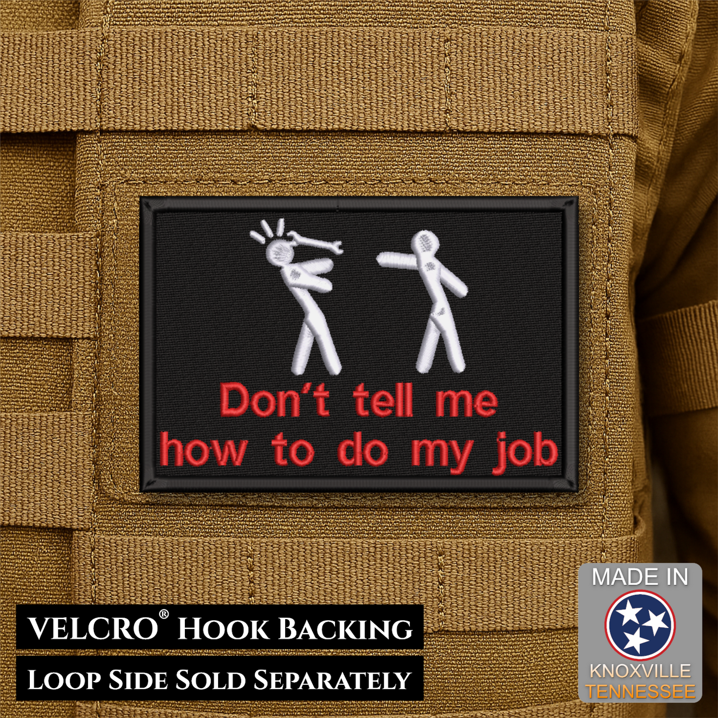Don't Tell Me How To Do My Job Morale Patch, 2x3" | Made in USA | VELCRO® Brand Hook Backing