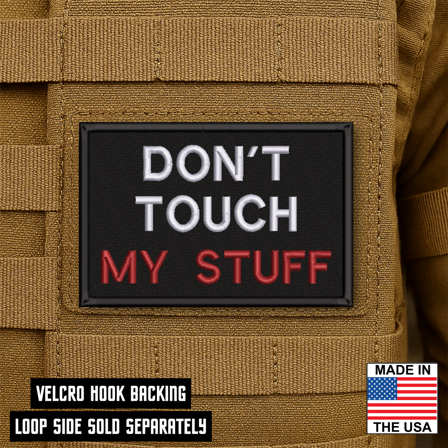 Don't Touch My Stuff Funny VELCRO® Morale Patch | Made in USA
