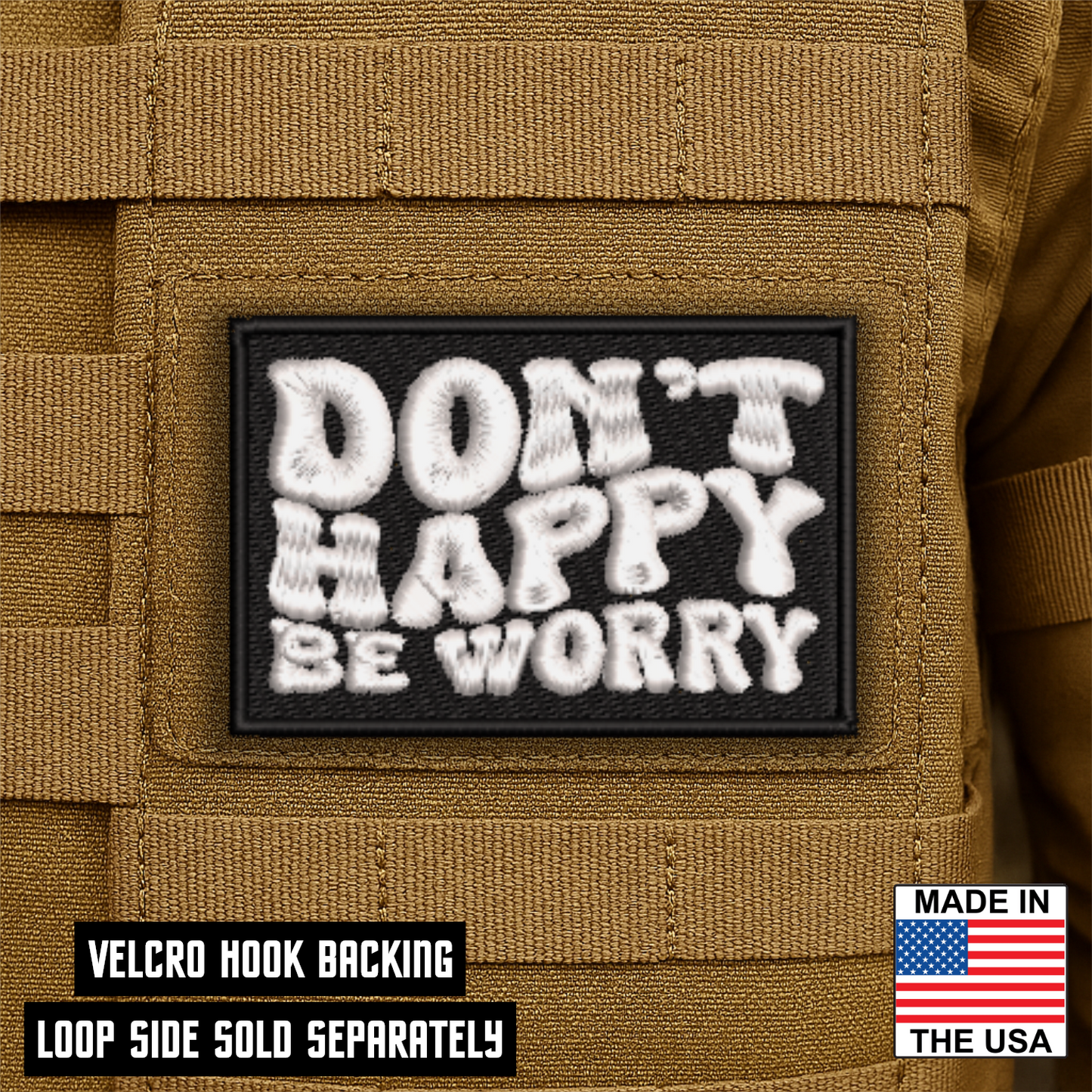 Don't Happy, Be Worry Morale Patch 2"x3" Hook & Loop | Made in USA
