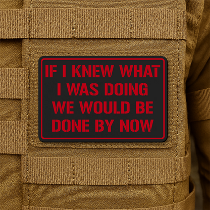 I Don't Know What I'm Doing Morale Patch 2"x3" Hook & Loop | Made in USA