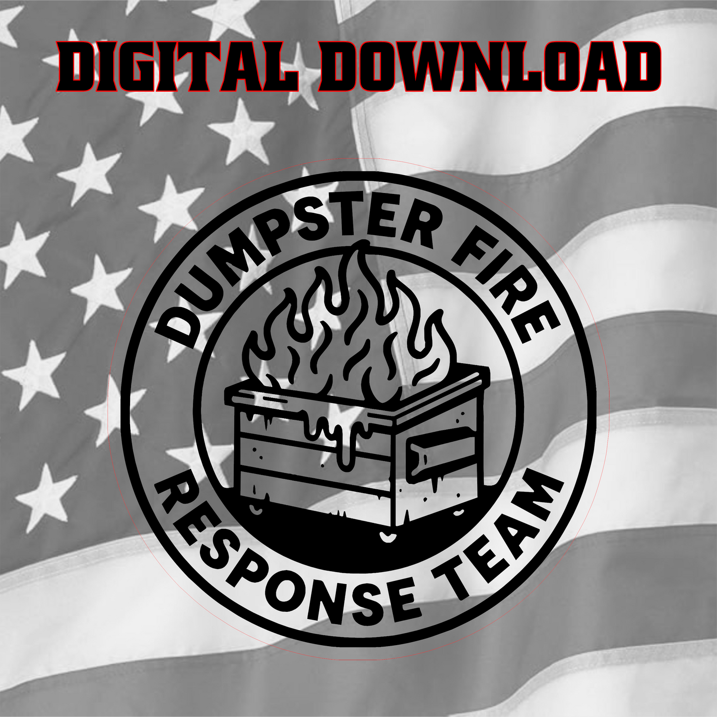 Dumpster Fire Response Team Engraving Digital File Download