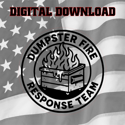 Dumpster Fire Response Team Engraving Digital File Download